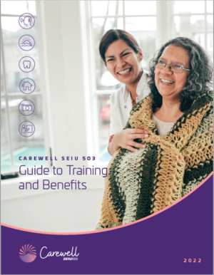 Доступно новое руководство Carewell SEIU 503 Training and Benefits Guide!